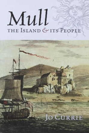 Mull: The Island and Its People by Jo Currie 9781904607984