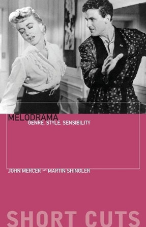 Melodrama - Genre, Style, Sensibility by John Mercer 9781904764021