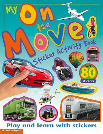 My Sticker Activity Books: On the Move by Chez Picthall 9781906572983