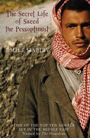 The Secret Life of Saeed the Pessoptimist by Imil Habibi 9781906697266