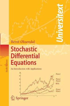 Stochastic Differential Equations: An Introduction with Applications by Bernt Oksendal