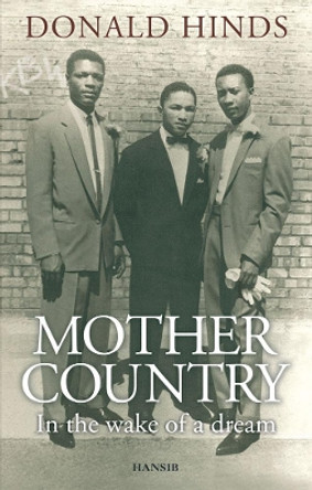 Mother Country: In the Wake of a Dream by Donald Hinds 9781906190682