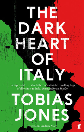 The Dark Heart of Italy by Tobias Jones 9780571302932