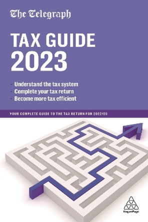 The Telegraph Tax Guide 2023: Your Complete Guide to the Tax Return for 2022/23 by (TMG) Telegraph Media Group 9781398613416