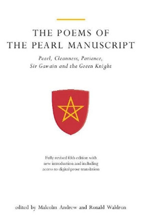 The Poems of the Pearl Manuscript: Pearl, Cleanness, Patience, Sir Gawain and the Green Knight by Malcolm Andrew 9780859897914