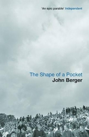 The Shape of a Pocket by John Berger 9780747558101