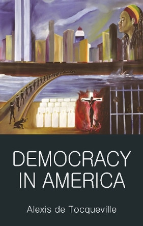 Democracy in America by Alexis de Tocqueville 9781853264801