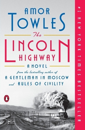 The Lincoln Highway: A Novel by Amor Towles 9780735222366