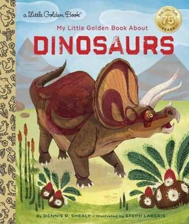 LGB My Little Golden Book About Dinosaurs by Dennis Shealy 9780385378611