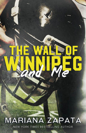 The Wall of Winnipeg and Me: From the author of the sensational TikTok hit, FROM LUKOV WITH LOVE, and the queen of the slow-burn romance! by Mariana Zapata 9781035408061