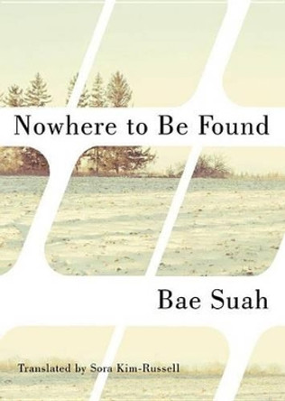 Nowhere to Be Found by Bae Suah 9781477827550