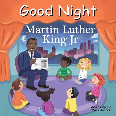 Good Night Martin Luther King Jr. by Adam Gamble 9781602198517