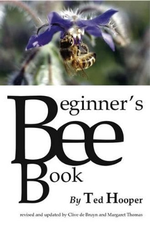 The Beginner's Bee Book by Ted Hooper 9781840336214