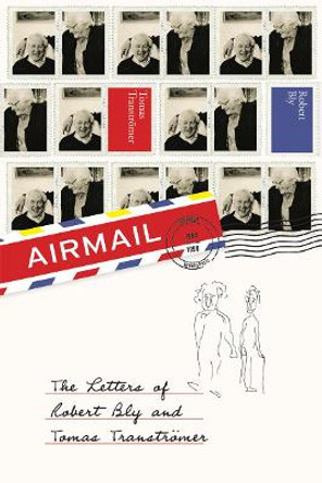 Airmail: The Letters of Robert Bly and Tomas Transtroemer by Tomas Transtromer 9781852249953