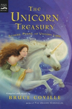 The Unicorn Treasury: Stories, Poems, and Unicorn Lore by Bruce Coville 9780152052164