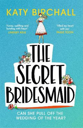 The Secret Bridesmaid by Katy Birchall 9781529340877