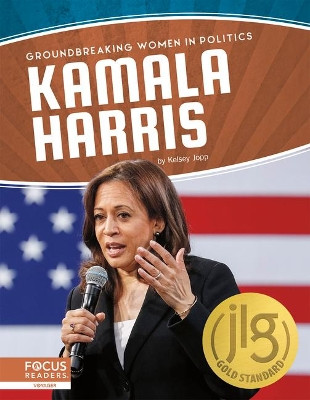 Groundbreaking Women in Politics: Kamala Harris by ,Kelsey Jopp 9781644931677
