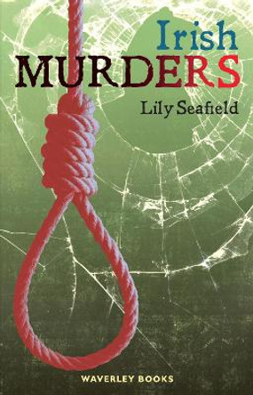 Irish Murders by Lily Seafield 9781849343381