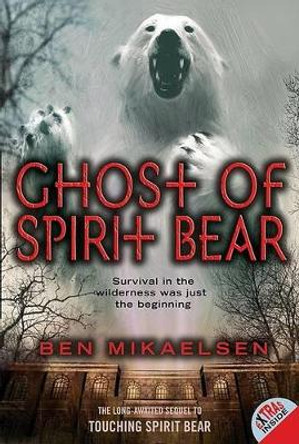 Ghost Of Spirit Bear by Ben Mikaelsen 9780060090098