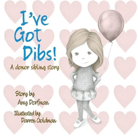 I've Got Dibs!: A Donor Sibling Story by Darren Goldman 9780692981160