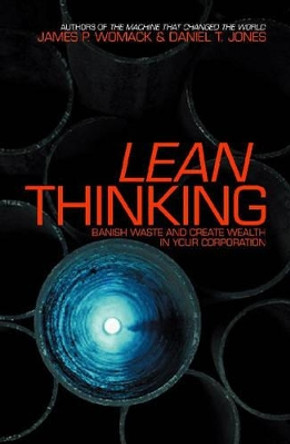 Lean Thinking: Banish Waste And Create Wealth In Your Corporation by James P. Womack 9780743231640