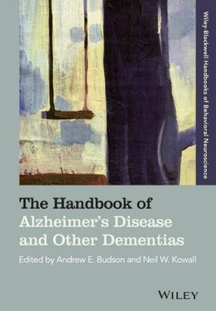 The Handbook of Alzheimer's Disease and Other Dementias by Andrew E. Budson 9781118672853