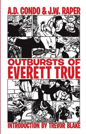 Outbursts of Everett True by J W Raper 9781943687992