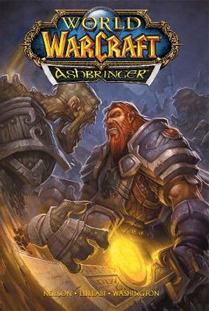 World of Warcraft: Ashbringer: Blizzard Legends by Micky Neilson 9781945683763