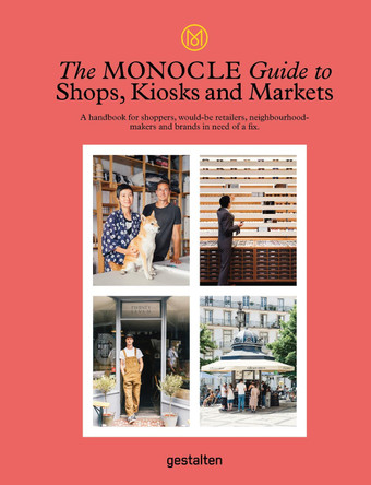 The Monocle Guide to Shops, Kiosks and Markets Monocle 9783899559675