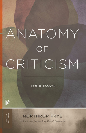 Anatomy of Criticism: Four Essays by Northrop Frye 9780691202563