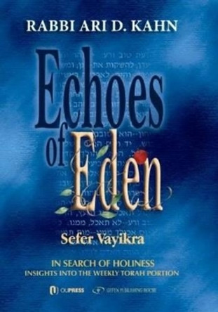 Echoes of Eden -- Sefer Vayikra: In Search of Holiness by Ari D. Kahn 9789652295927