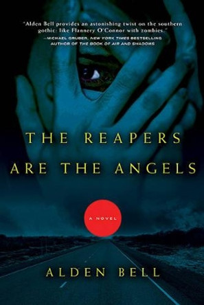 The Reapers Are the Angels by Alden Bell 9780805092431