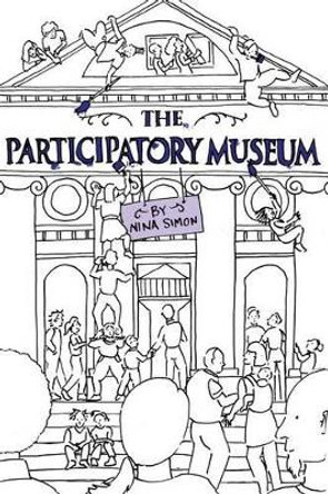 The Participatory Museum by Nina Simon 9780615346502