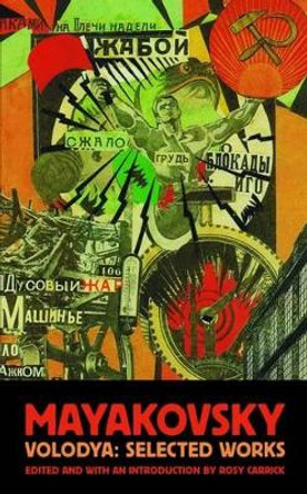 Vladimir Mayakovsky: Selected Works by Vladimir Mayakovsky 9781910392164