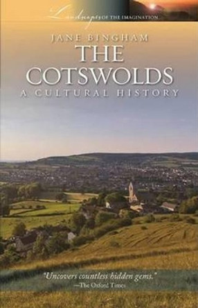 Cotswolds: A Cultural History by Jane Bingham 9781909930223