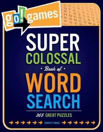 Go! Games Super Colossal Book Of Word Search by Christy Davis 9781623540029