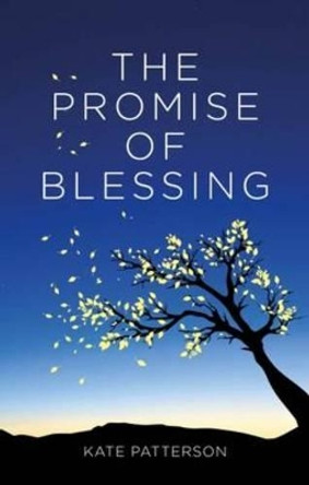 The Promise of Blessing by Kate Patterson 9781910012260