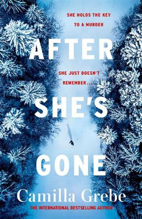 After She's Gone by Camilla Grebe 9781785764738