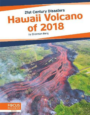 21st Century Disasters: Hawaii Volcano of 2018 by ,Shannon Berg 9781641858083