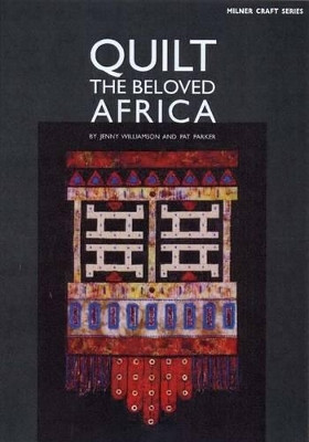 Quilt the Beloved Africa by Jenny Williamson 9781863513951