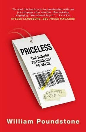 Priceless: The Hidden Psychology of Value by William Poundstone 9781851688296