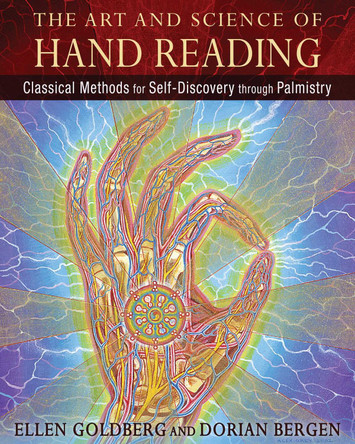 The Art and Science of Hand Reading: Classical Methods for Self-Discovery through Palmistry by Ellen Goldberg 9781620551080