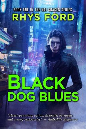 Black Dog Blues by Rhys Ford 9781641081795