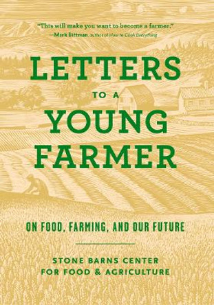 Letters to a Young Farmer: On Food, Farming, and Our Future by Stone Barns Center 9781616895303