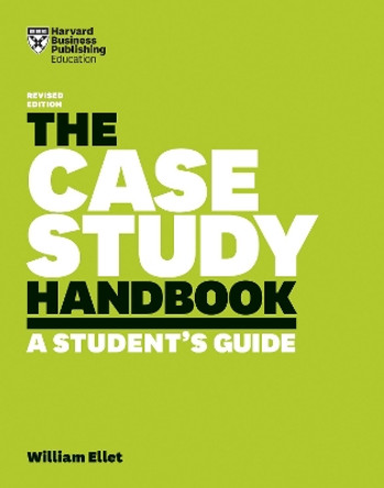 The Case Study Handbook: A Student's Guide by William Ellet 9781633696150