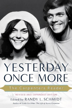 Yesterday Once More: the Carpenters Reader by Randy L. Schmidt 9781613744147