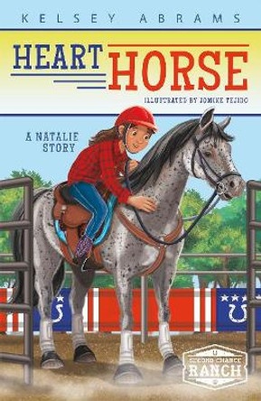 Heart Horse: A Natalie Story by Kelsey Abrams 9781631632594