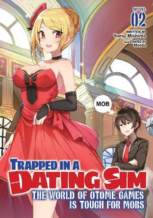 Trapped in a Dating Sim: The World of Otome Games Is Tough for Mobs (Light Novel) Vol. 2 by Yomu Mishima 9781648271977