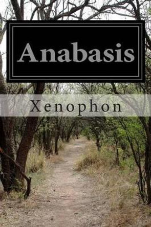 Anabasis by H G Dakyns 9781497495197