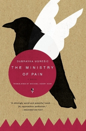 The Ministry of Pain by Dubravka Ugresic 9780060825850